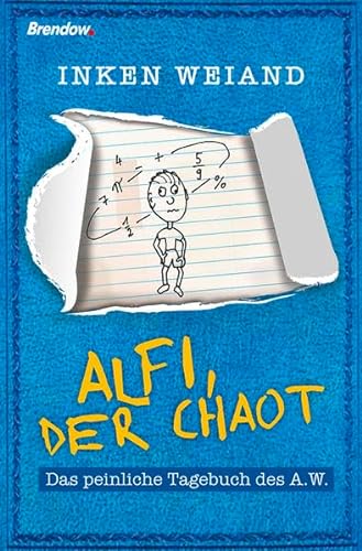 Alfi, der Chaot: Das peinliche Tagebuch des A.W.